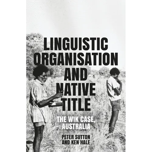 Linguistic Organisation and Native Title: The Wik Case, Australia - Paperback