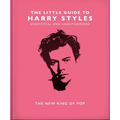 The Little Guide to Harry Styles: The New King of Pop - Hardcover