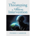 The Threatening Alien Intervention - Paperback