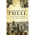 Charleston's Trial: Jim Crow Justice - Hardcover