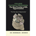 College Football Unleashed: The New Frontier of NIL Opportunities - Paperback