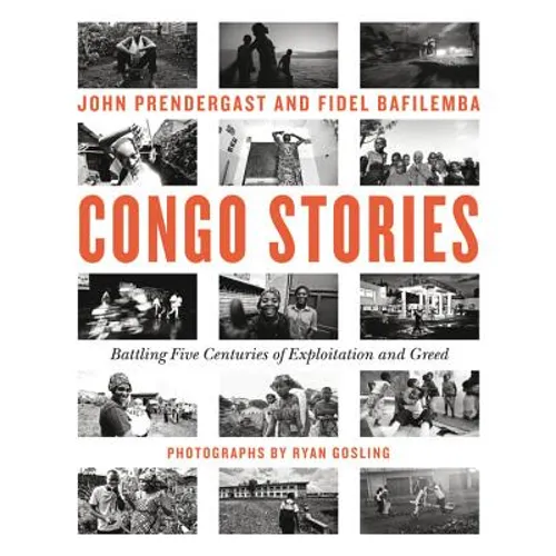 Congo Stories: Battling Five Centuries of Exploitation and Greed - Hardcover