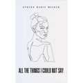 All The Things I Could Not Say - Paperback