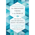 The Greatest Thing in the World: The Path to Love and Happiness - Original and Complete, Also Includes Bonus Books by the Author - Paperback