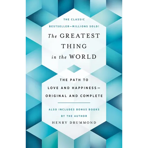 The Greatest Thing in the World: The Path to Love and Happiness - Original and Complete, Also Includes Bonus Books by the Author - Paperback