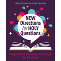 New Directions for Holy Questions: Progressive Christian Theology for Families - Paperback