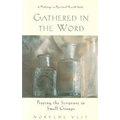 Gathered in the Word: Praying the Scripture in Small Groups - Paperback