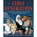 First Generation: 36 Trailblazing Immigrants and Refugees Who Make America Great - Hardcover