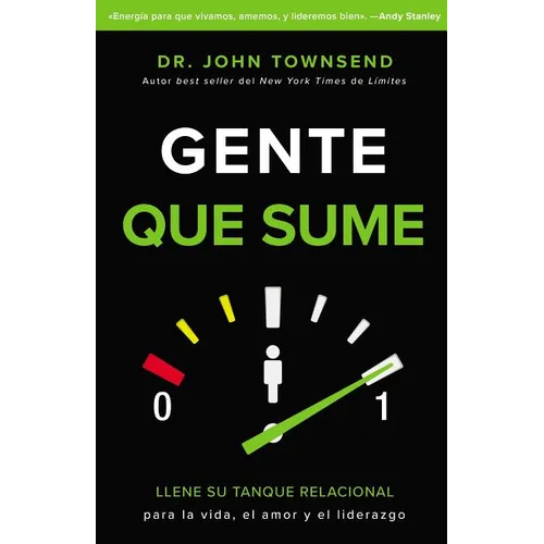 Su Gente Que Sume: Llene Su Tanque Relacional Para La Vida, El Amor Y El Liderazgo - Paperback