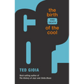 The Birth (and Death) of the Cool - Paperback