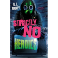 Strictly No Heroics - Hardcover