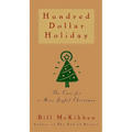 Hundred Dollar Holiday: The Case for a More Joyful Christmas - Paperback