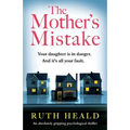 The Mother's Mistake: An absolutely gripping psychological thriller - Paperback