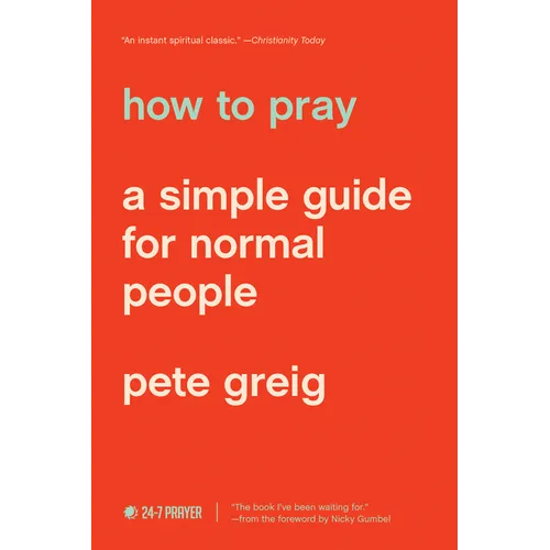 How to Pray: A Simple Guide for Normal People - Paperback
