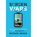Screen Wars: Win the Battle for Attention with Convergent TV - Hardcover