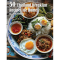 50 Thailand Breakfast Recipes for Home - Paperback