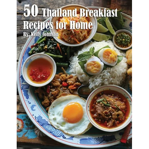 50 Thailand Breakfast Recipes for Home - Paperback