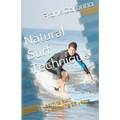 Natural Surf Technique: Celebrating 25 years - Paperback
