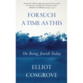 For Such a Time as This: On Being Jewish Today - Hardcover