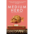 Medium Hero: And Other Stories - Paperback