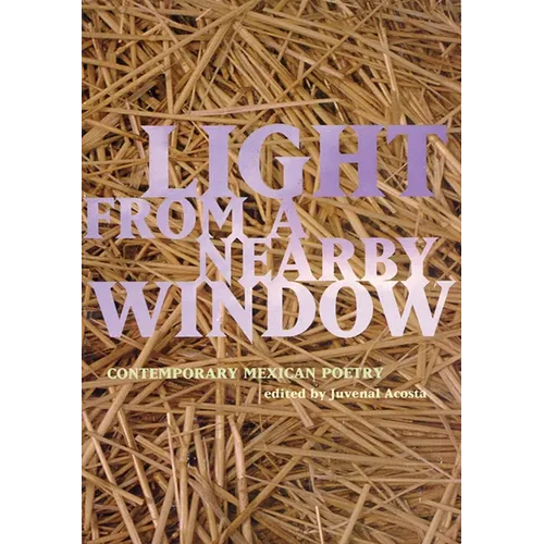 Light from a Nearby Window: Contemporary Mexican Poetry - Paperback