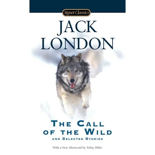 The Call of the Wild and Selected Stories - Mass Market Paperbound