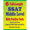 6 Full-Length SSAT Middle Level Math Practice Tests: Extra Test Prep to Help Ace the SSAT Middle Level Math Test - Paperback