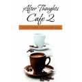 After Thoughts Cafe 2 - Paperback