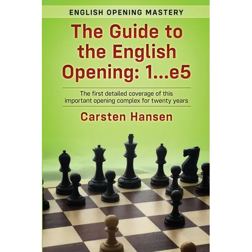 The Guide to the English Opening: 1...e5: The first detailed coverage of this important opening complex for twenty years - Paperback