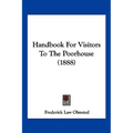 Handbook For Visitors To The Poorhouse (1888) - Paperback
