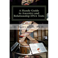 A Handy Guide to Ancestry and Relationship DNA Tests - Paperback