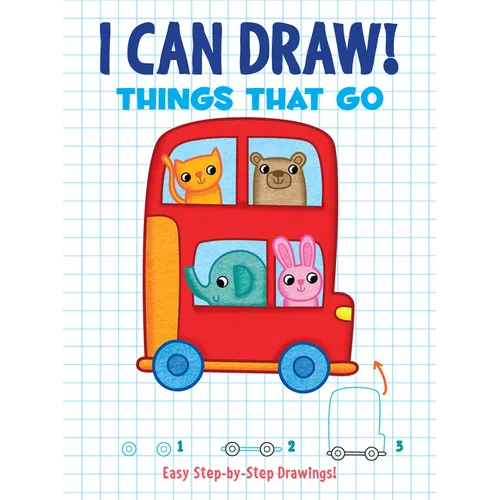 I Can Draw! Things That Go: Easy Step-By-Step Drawings - Paperback