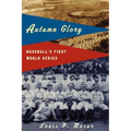 Autumn Glory: Baseball's First World Series - Paperback