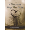 A Piece of Me Brings Peace to Me - Paperback