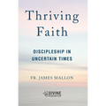 Thriving Faith: Discipleship in Uncertain Times - Paperback