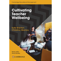 Cultivating Teacher Wellbeing Paperback: Supporting Teachers to Flourish and Thrive - Paperback