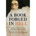 A Book Forged in Hell: Spinoza's Scandalous Treatise and the Birth of the Secular Age - Paperback