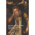 Old, Bold and Won T Be Told Shakespeare S Amazing Ageing Ladies - Paperback