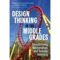 Design Thinking in the Middle Grades: Transforming Mathematics and Science Learning - Paperback