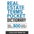 Real Estate Terms Pocket Dictionary: A Quick Reference Guide To Over 500 Of The Most Important Real Estate Terms - Paperback