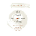 The Most Important Thing: Discovering Truth at the Heart of Life - Hardcover