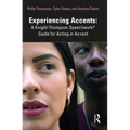 Experiencing Accents: A Knight-Thompson Speechwork(R) Guide for Acting in Accent - Paperback