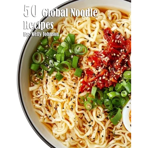 50 Global Noodle Recipes - Paperback