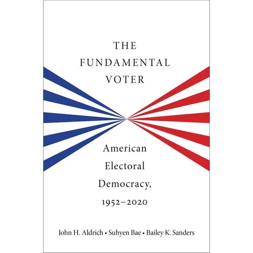 The Fundamental Voter: American Electoral Democracy, 1952-2020 - Paperback