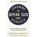Learning to Speak God from Scratch: Why Sacred Words Are Vanishing--and How We Can Revive Them - Paperback