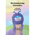 The Complaining Caterpillar - Paperback
