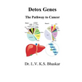 Detox Genes: The Pathway to Cancer - Paperback