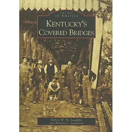 Kentucky's Covered Bridges - Paperback