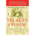 The Boys' Crusade: The American Infantry in Northwestern Europe, 1944-1945 - Paperback