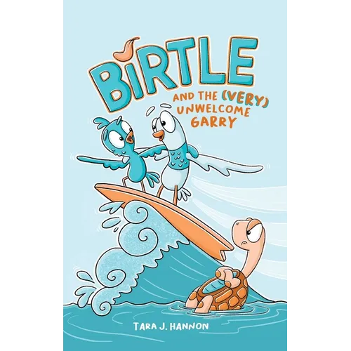 Birtle and the (Very) Unwelcome Garry: Vol 2. Volume 2 - Hardcover